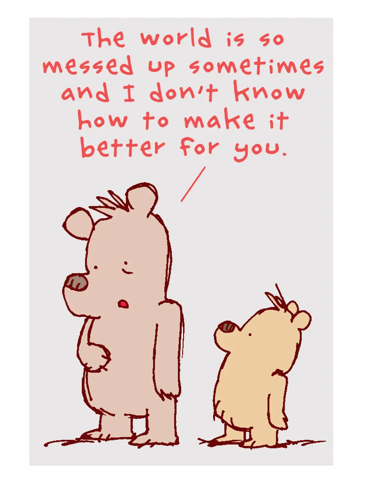 A simple, hand-drawn cartoon shows two bears standing side by side. The larger bear, with a slightly sad or thoughtful…