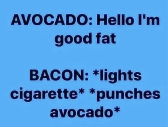 A solid blue background displays black text in a bold sans-serif font. The text reads 'AVOCADO: Hello I'm good fat' followed…