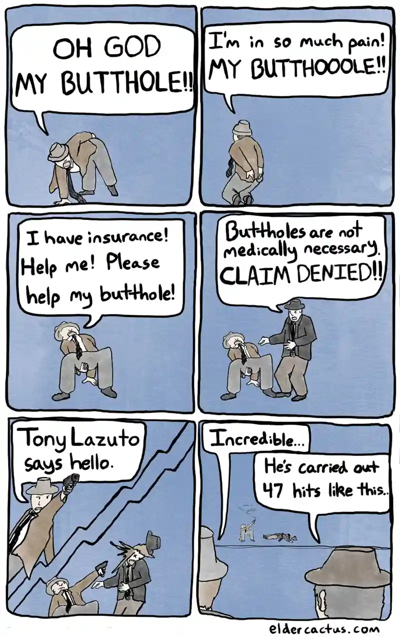 A six-panel comic strip shows a man in pain over his 'butthole,' pleading with an insurance agent who denies the claim…
