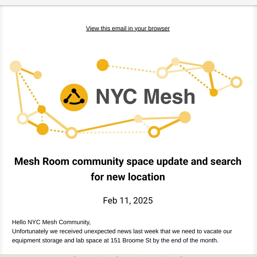 An email from NYC Mesh dated Feb 11, 2025, announcing they must vacate their space at 151 Broome St by month's end. The…