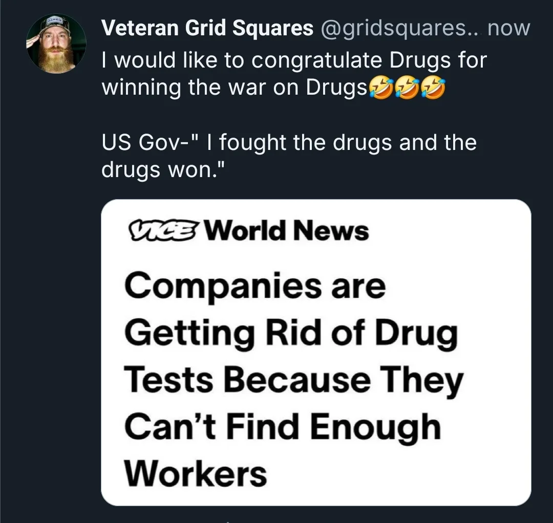 A screenshot of a tweet from 'Veteran Grid Squares' shows a sarcastic congratulation to 'Drugs' for winning the war on…