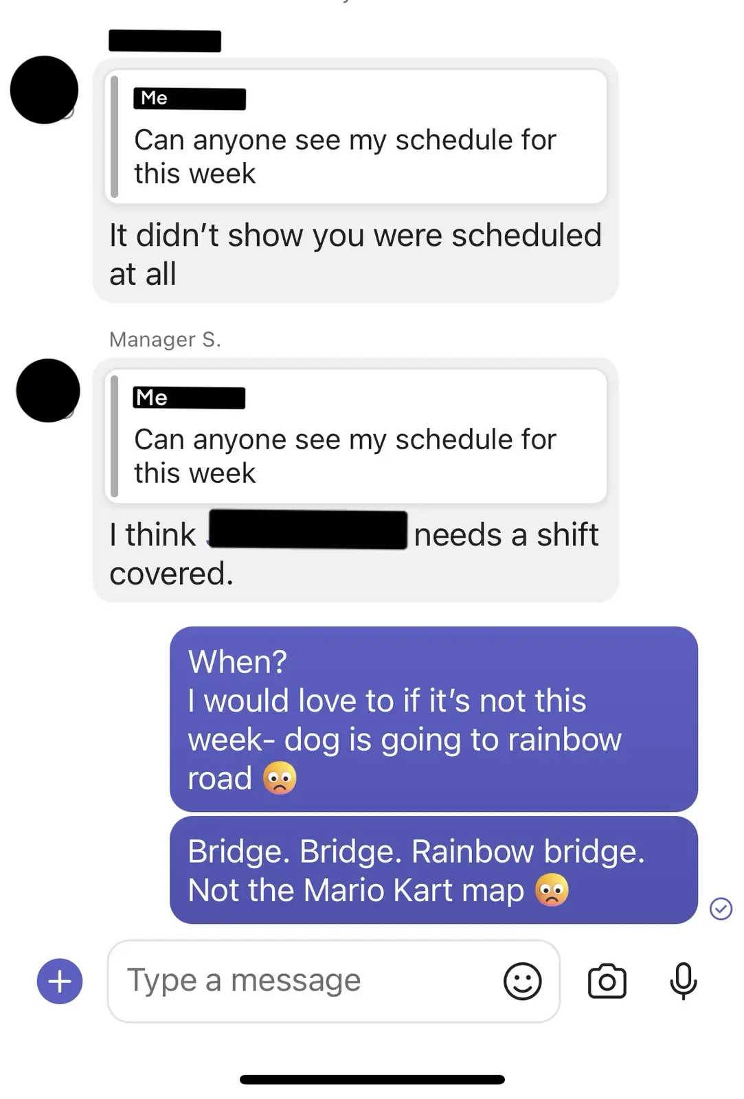 A screenshot of a work chat where an employee asks if anyone can see their schedule, and their manager responds that someone…