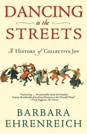 The image shows the cover of the book 'Dancing in the Streets: A History of Collective Joy' by Barbara Ehrenreich. The cover…