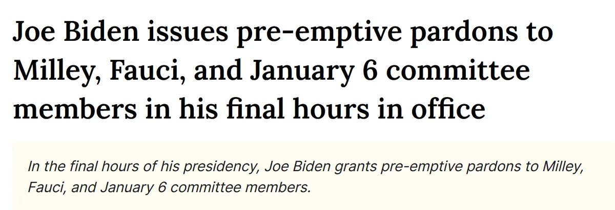 The image displays bold black text on a white background stating 'Joe Biden issues pre-emptive pardons to Milley, Fauci, and…