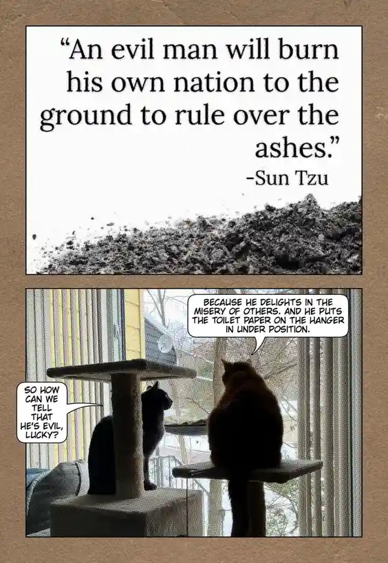 The image is a two-panel meme. The top panel shows a pile of dirt with the quote 'An evil man will burn his own nation to…