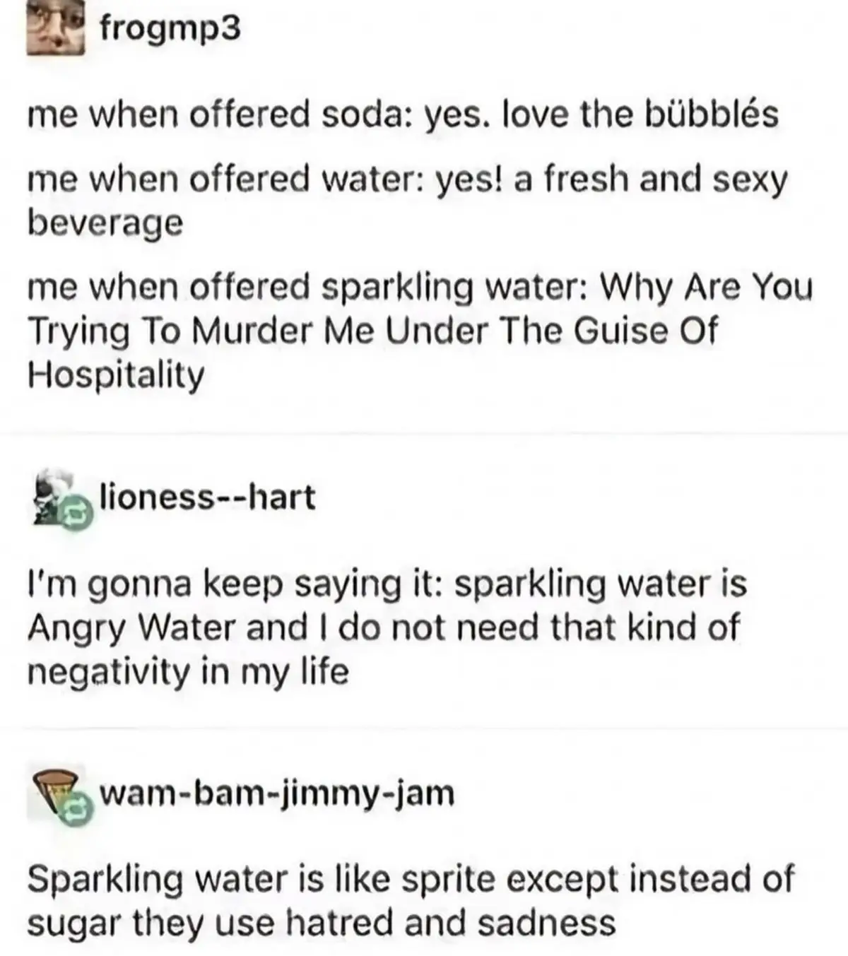 What do you think about the concept of angry water?