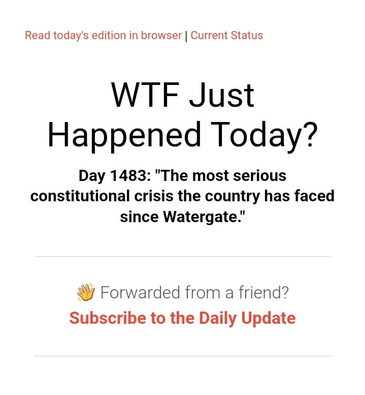 The image displays a screenshot of a news newsletter titled 'WTF Just Happened Today?' with the headline 'Day 1483: The most…