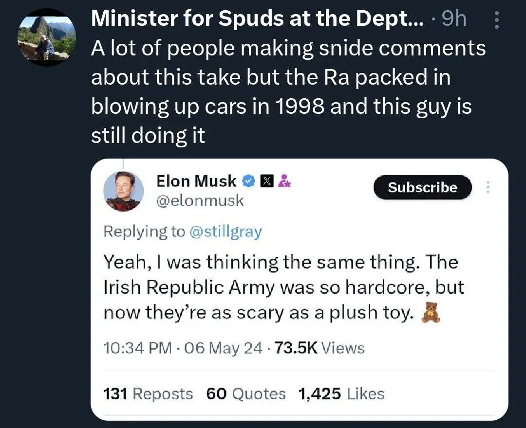 A screenshot of a Twitter post by Elon Musk replying to a user, where he says the Irish Republican Army is now as scary as a…