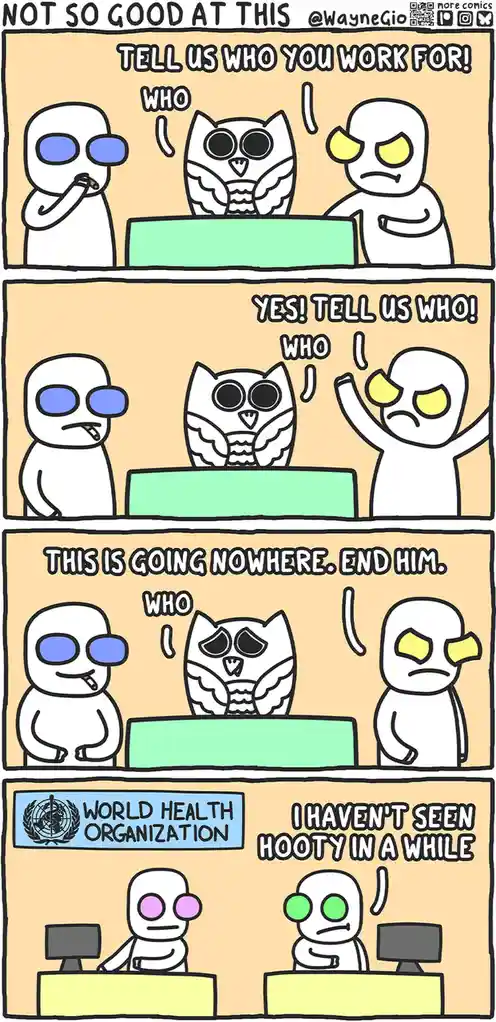 A four-panel comic shows an owl being interrogated by two figures about who it works for. The owl repeatedly answers 'who'…