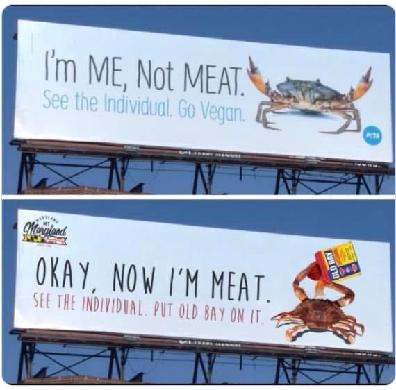Two billboards show a crab. The top one says 'I'm ME, Not MEAT. See the Individual. Go Vegan.' The bottom one, featuring a…