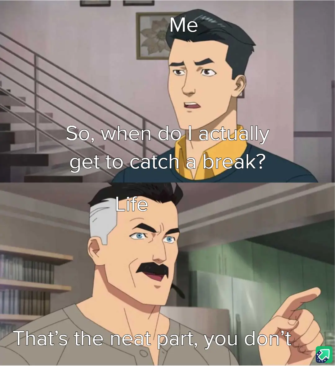 The top panel shows an animated man labeled 'Me' looking frustrated and asking, 'So, when do I actually get to catch a…