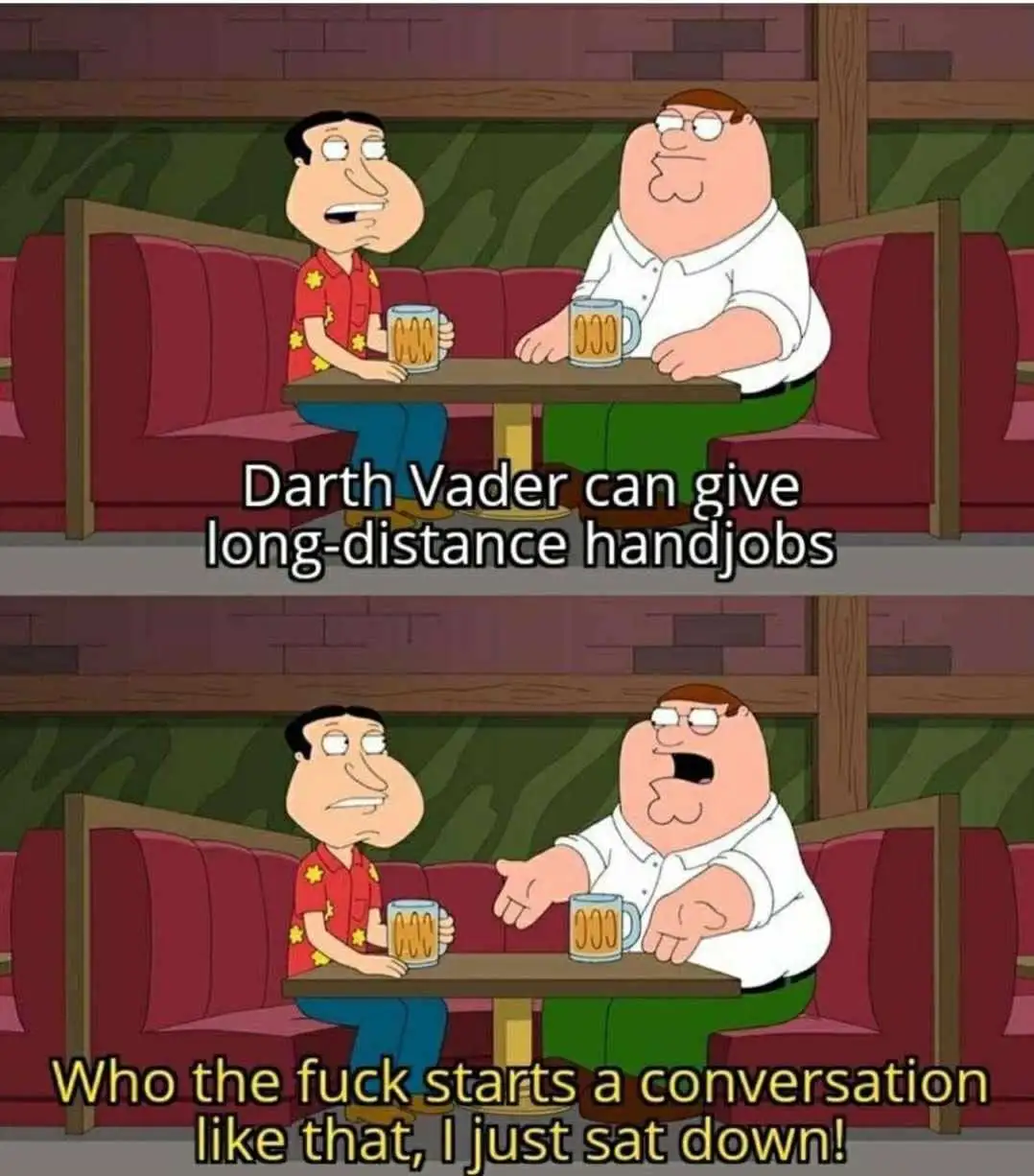 Two cartoon men sit at a bar table; the man on the left says 'Darth Vader can give long-distance handjobs' while the man on…