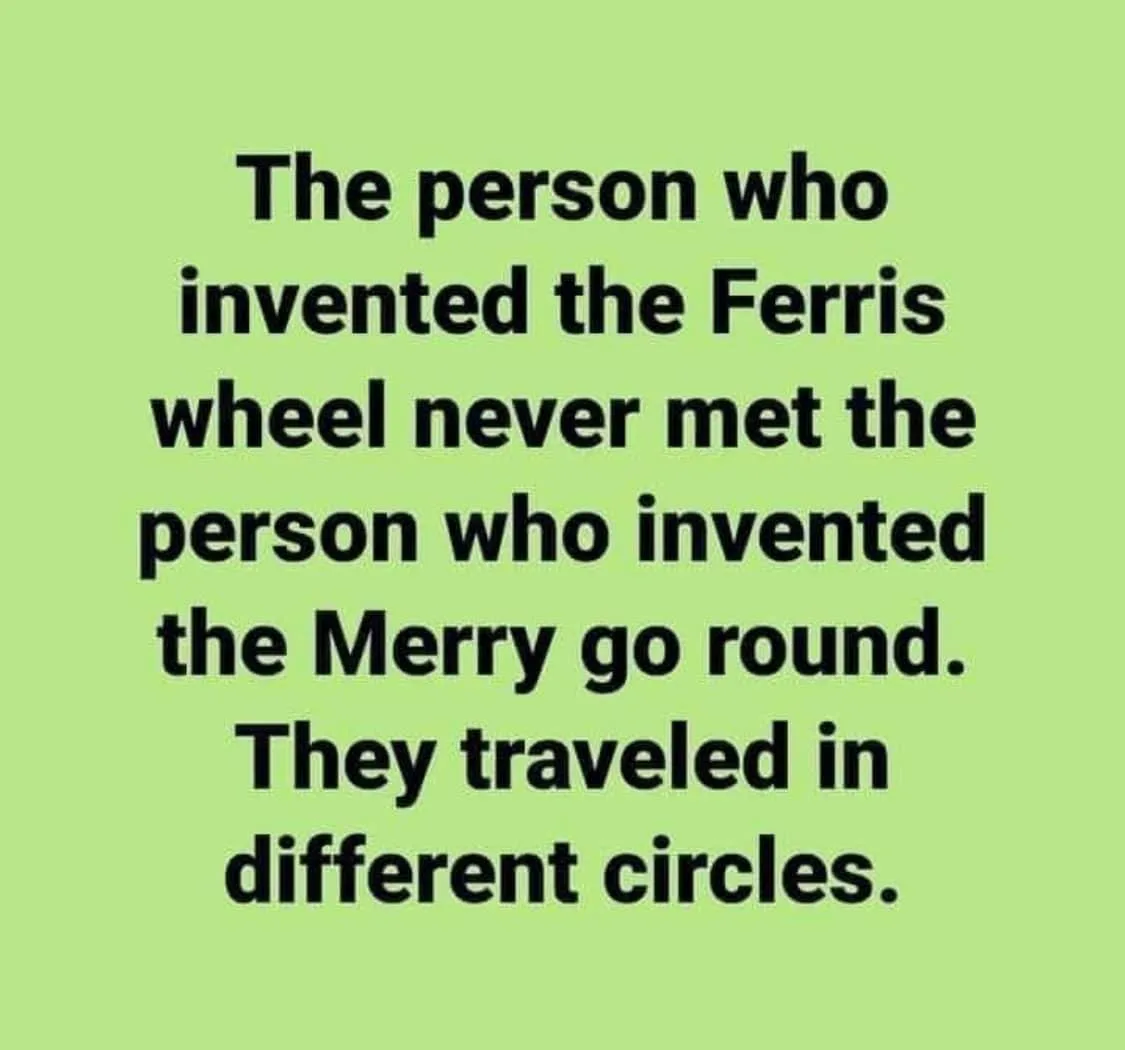 A solid light green background with bold black text centered, stating a joke about the inventors of the Ferris wheel and…