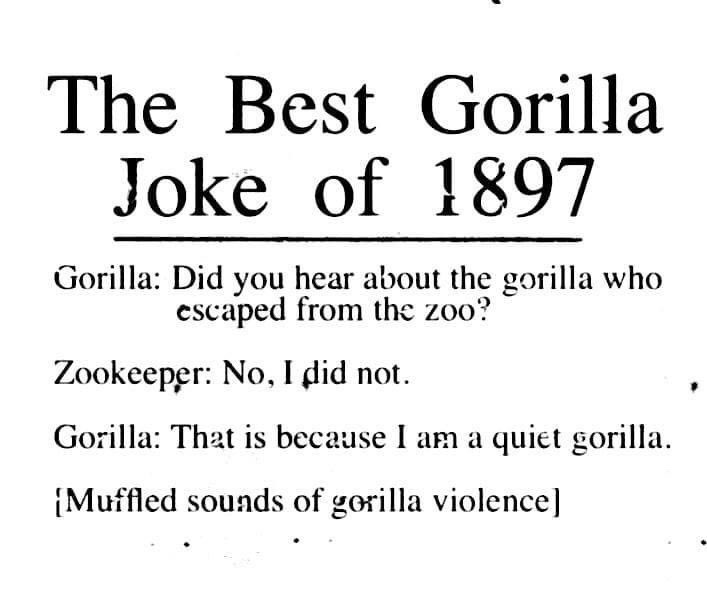 A black-and-white image mimicking a vintage newspaper headline, titled 'The Best Gorilla Joke of 1897,' featuring a short…