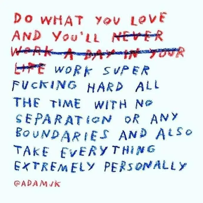 Handwritten text in red and blue ink on a white background. The top line 'DO WHAT YOU LOVE AND YOU'LL NEVER WORK A DAY IN…