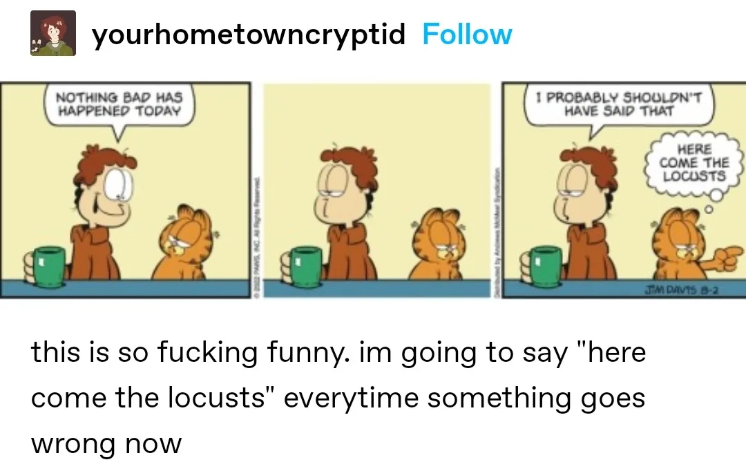 The image shows a three-panel Garfield comic strip. In the first panel, Jon says 'NOTHING BAD HAS HAPPENED TODAY' while…