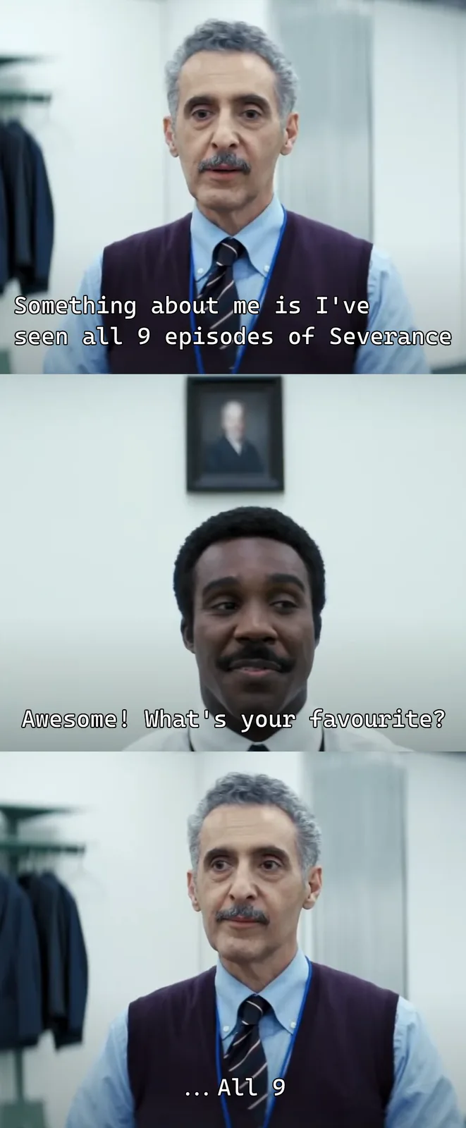 The meme features three panels from the TV show 'Severance'. The first shows a man in a vest and tie saying he's seen all 9…