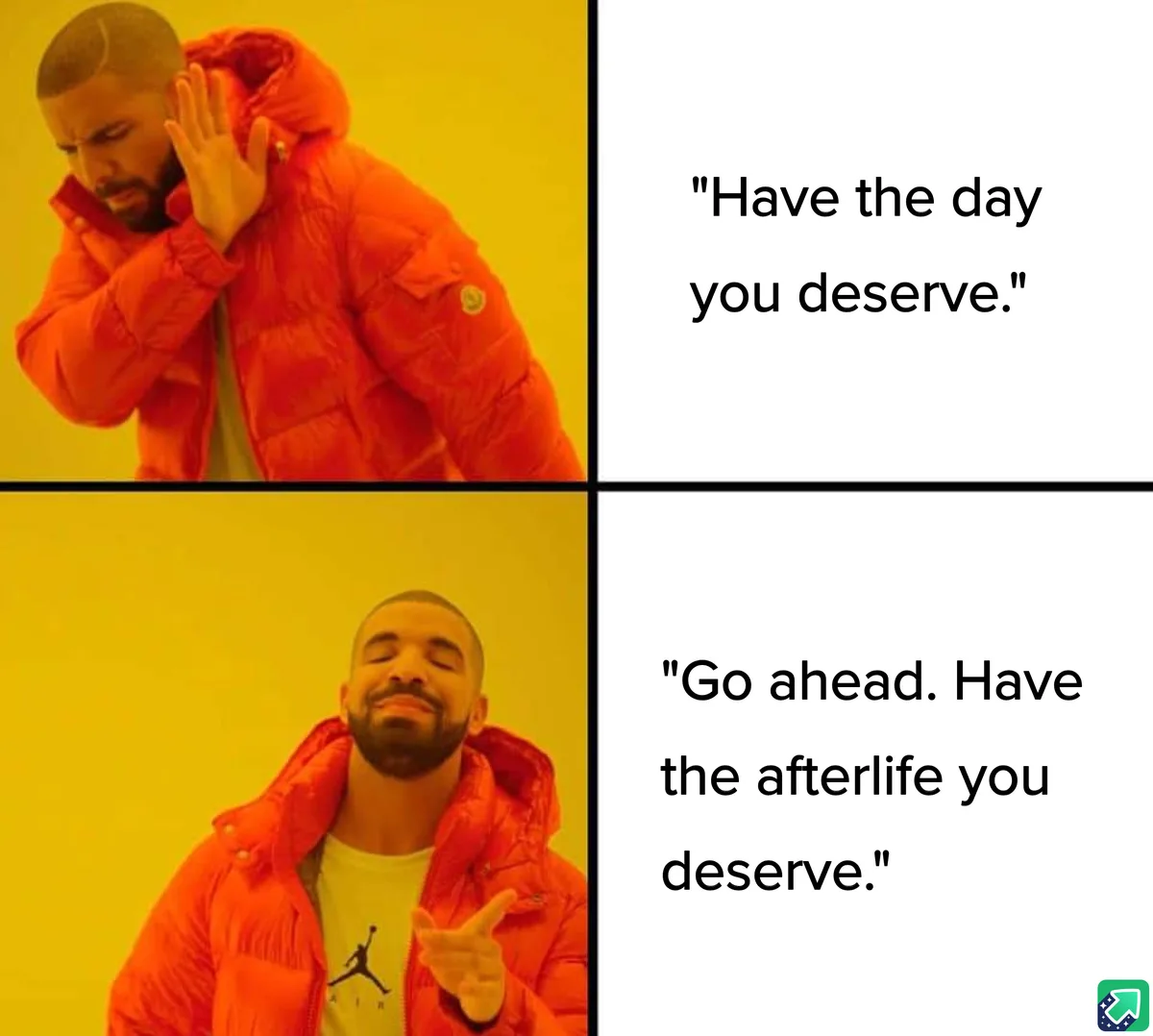 A two-panel meme featuring Drake in an orange puffer jacket. In the top panel, he covers his ears with a skeptical…