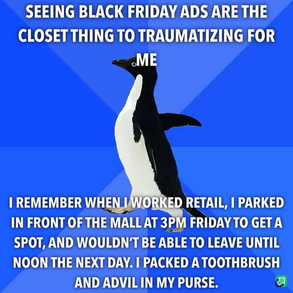 A penguin stands against a blue background with white text overlaid. The text reads: 'SEEING BLACK FRIDAY ADS ARE THE CLOSET…
