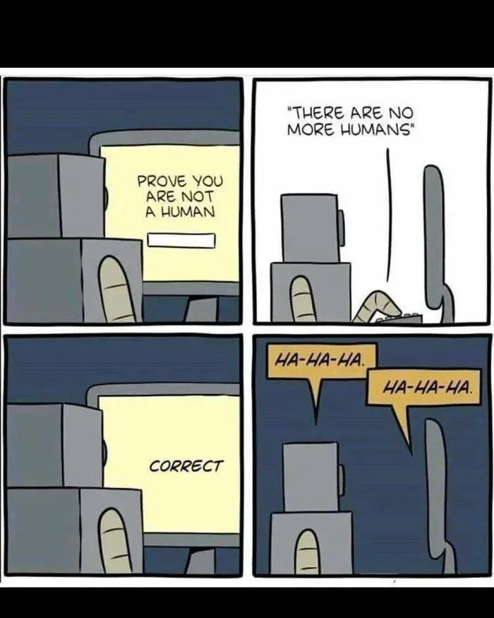 A four-panel comic shows a person interacting with a CAPTCHA-like screen. The screen first asks 'PROVE YOU ARE NOT A HUMAN'…