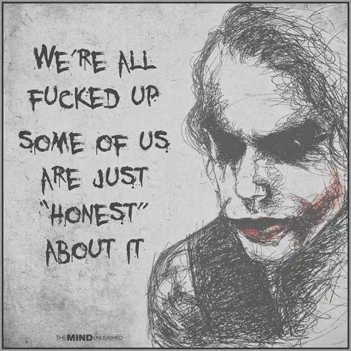 A sketch-style image of the Joker with dark, scribbled lines and red lipstick, overlaid with the text 'WE'RE ALL FUCKED UP…