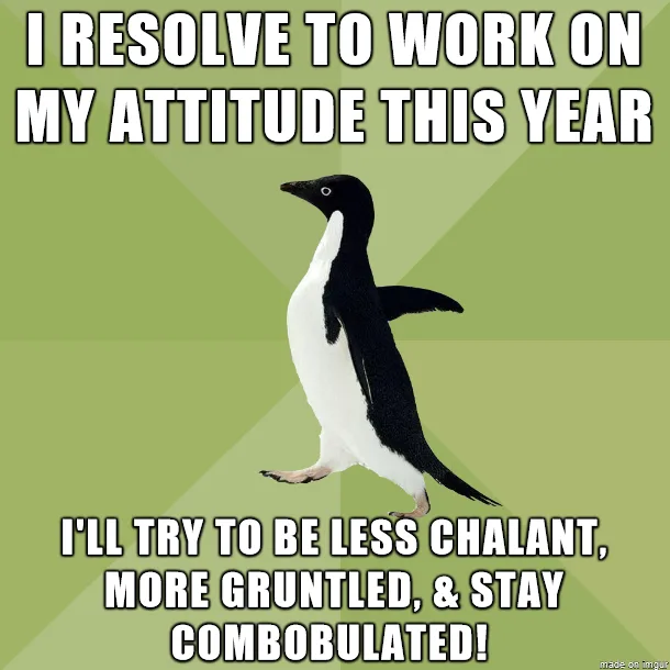 A black-and-white penguin walks forward on a green background with bold white text. The top text reads 'I RESOLVE TO WORK ON…