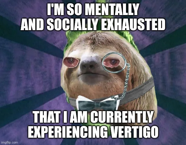 A sloth wearing a monocle and bowtie with a tired, dazed expression against a purple radial background. The text overlaid in…