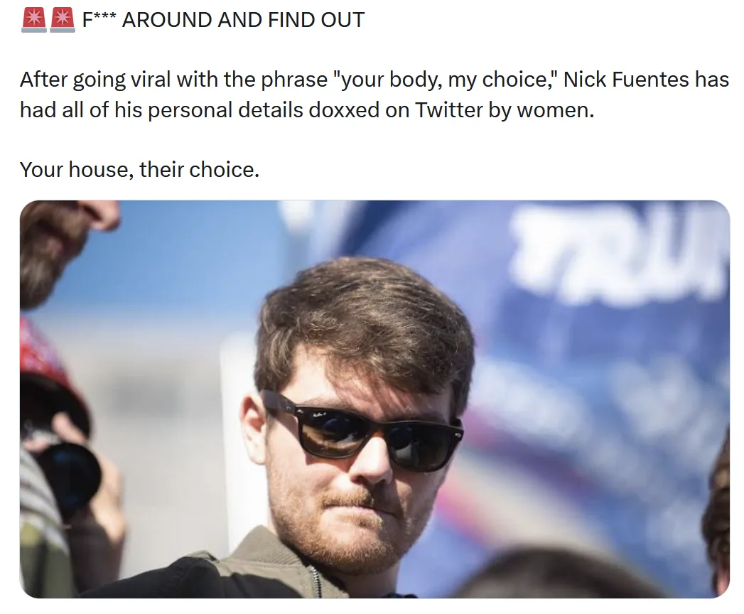 A photo of Nick Fuentes wearing sunglasses with a serious expression, overlaid with text that reads 'F*** AROUND AND FIND…
