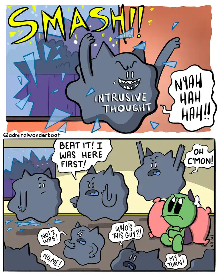 A two-panel comic shows a gray, cat-like creature labeled 'INTRUSIVE THOUGHT' smashing through a window with 'SMASH!!' and…