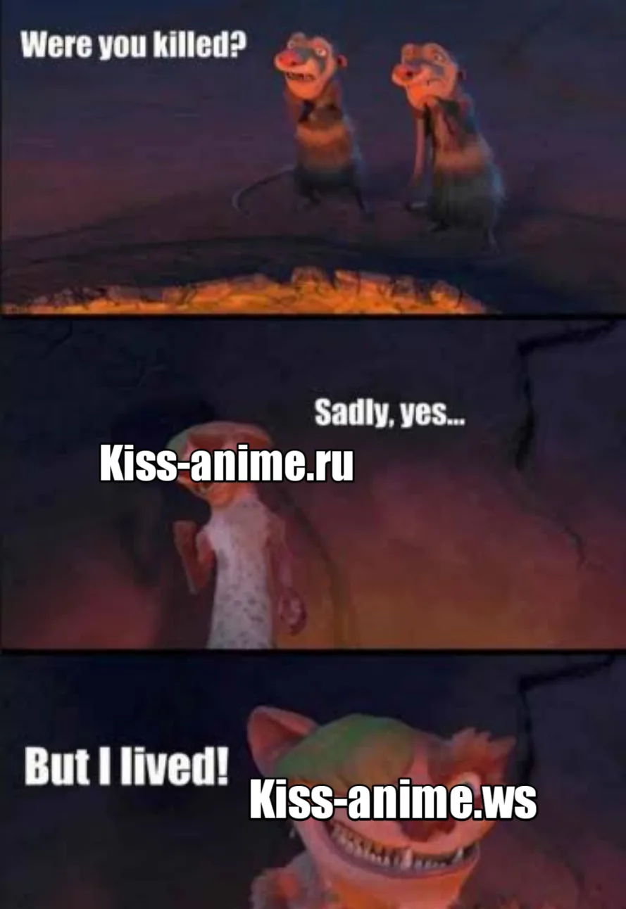 The meme features three panels from the animated movie 'Ice Age'. The top panel shows two sloths asking 'Were you killed?'…