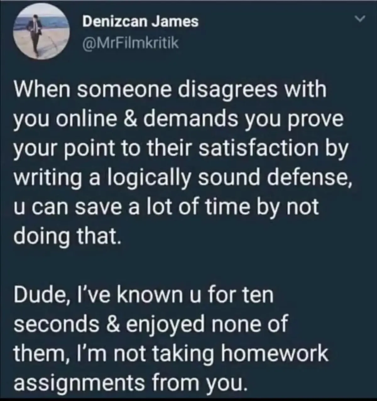 A screenshot of a tweet by Denizcan James (@MrFilmkritik) with white text on a dark background. The tweet humorously advises…