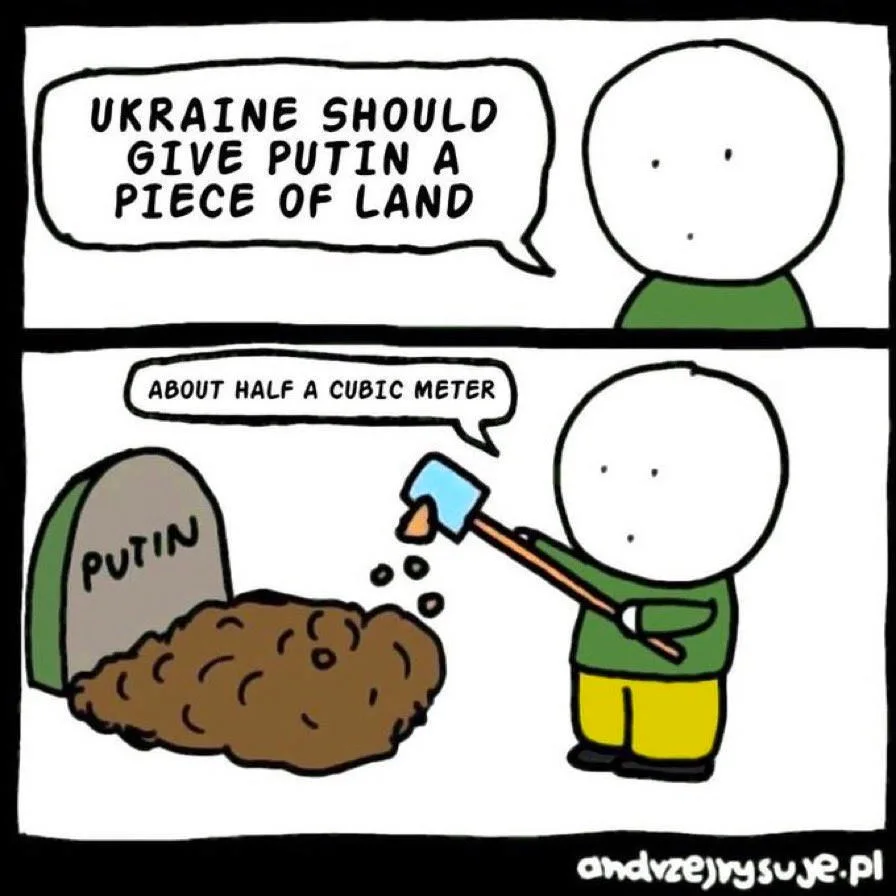 A two-panel cartoon shows a stick figure suggesting Ukraine give Putin a piece of land, then digging a grave labeled 'PUTIN'…
