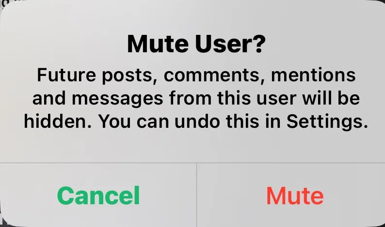 A screenshot of a mobile app's mute confirmation dialog box with the title 'Mute User?' and explanatory text stating future…