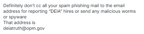 A plain white background with black text that reads: 'Definitely don't cc all your spam phishing mail to the email address…