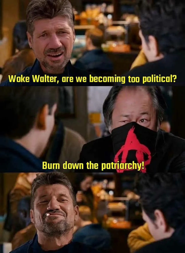 A three-panel meme featuring actor Sam Elliott as Walter, first asking 'Woke Walter, are we becoming too political?' then…