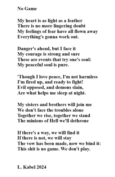 A black-and-white image displays a poem titled 'No Game' by L. Kabel 2024, written in a formal, almost Shakespearean style…