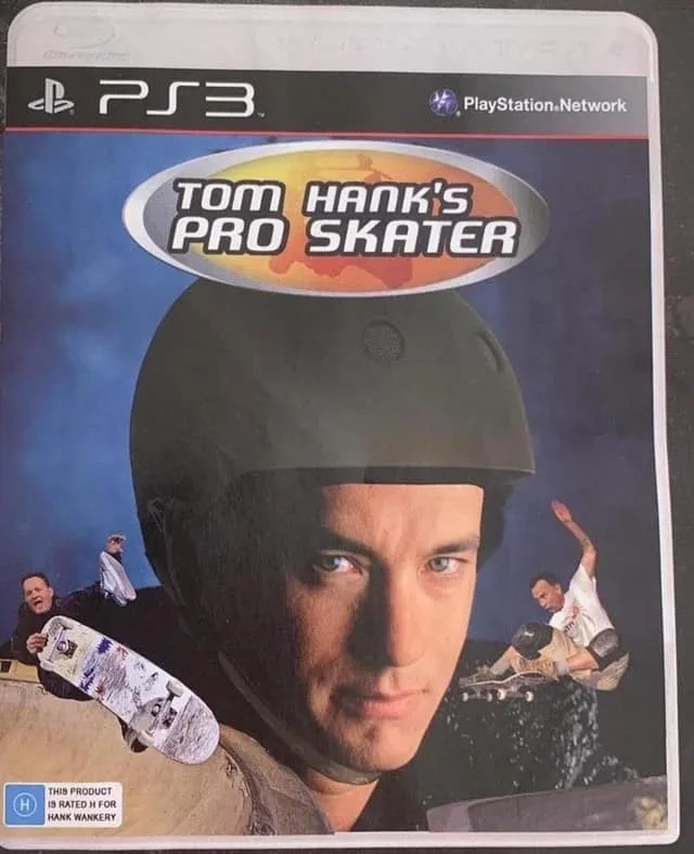 A parody video game cover for PS3, featuring actor Tom Hanks wearing a skate helmet, with the title 'Tom Hank's Pro Skater'…