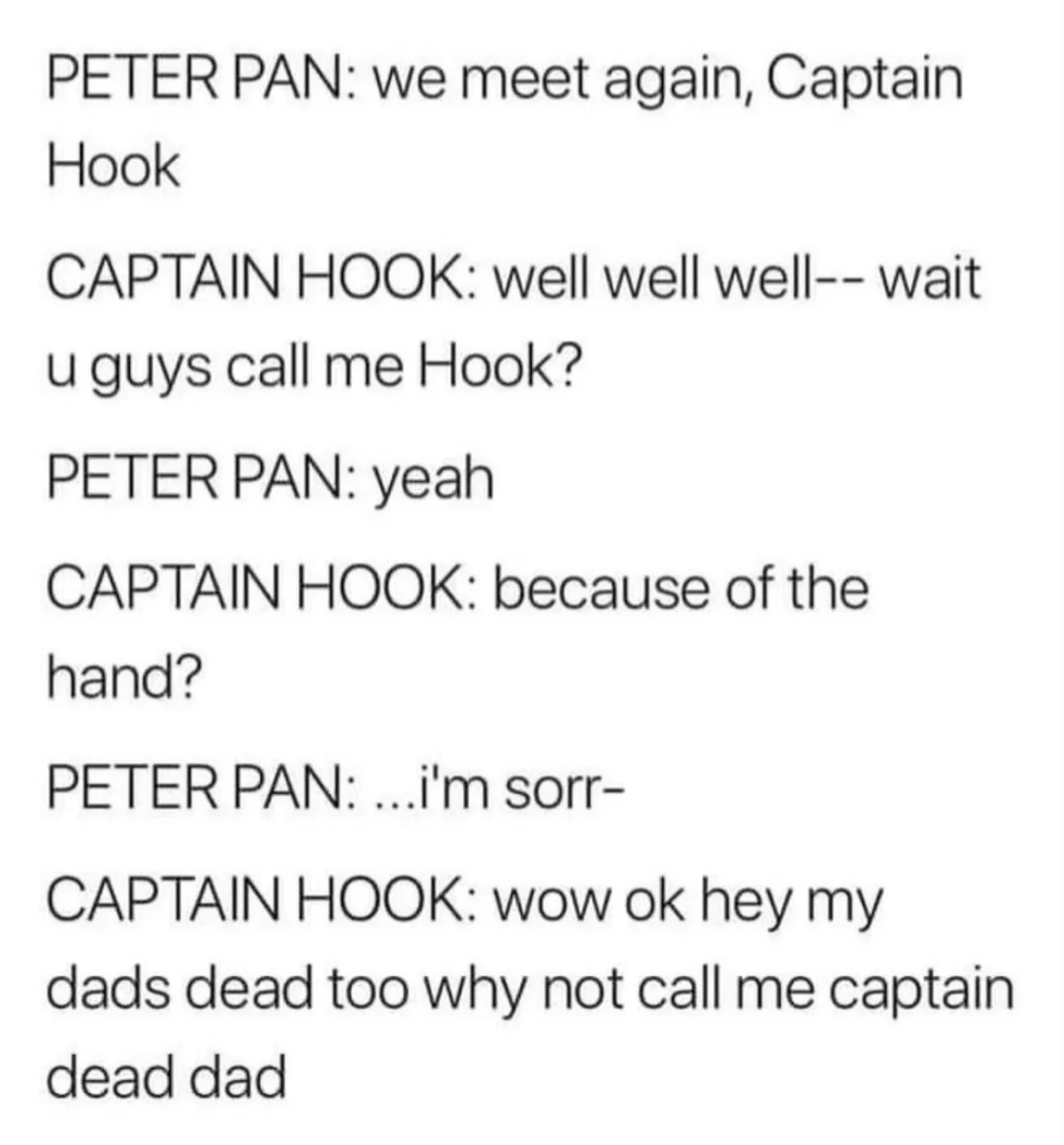 The image displays a text-based meme featuring a dialogue between Peter Pan and Captain Hook. Peter Pan greets Hook, who…