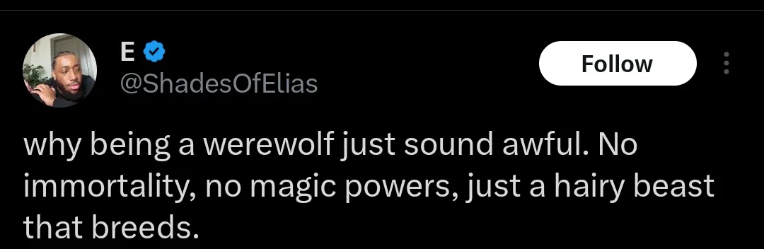 A screenshot of a tweet from user @ShadesOfElias with a black background and white text. The tweet reads: 'why being a…