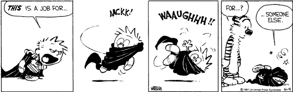 A four-panel comic strip shows a small, spiky-haired character in a cape declaring 'THIS IS A JOB FOR...' then leaping into…