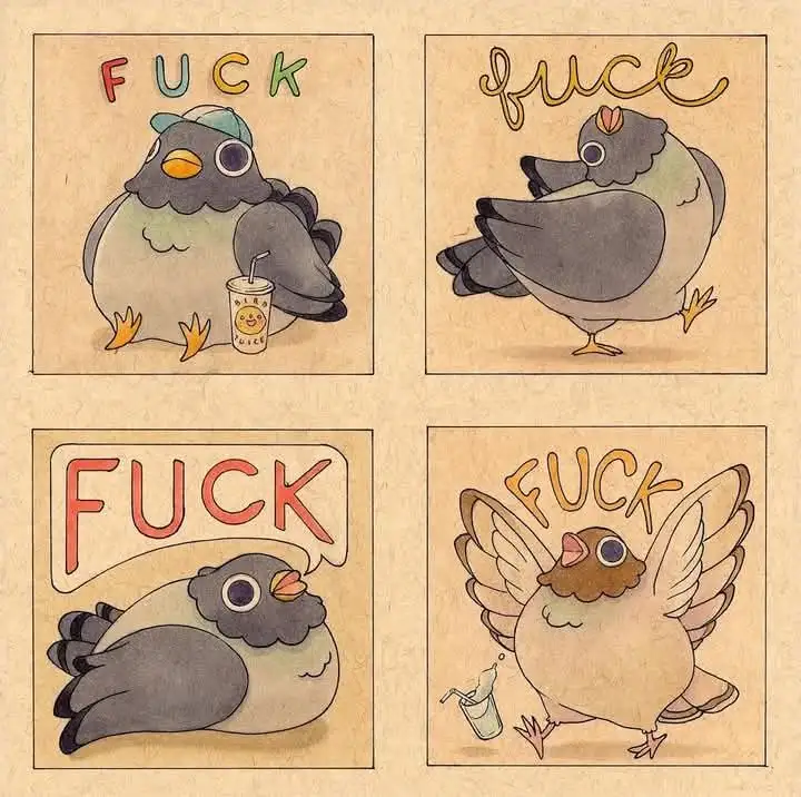 Four panels show a cartoon pigeon in different poses: one holding a drink with 'FUCK' above, one standing with 'fuck' in…