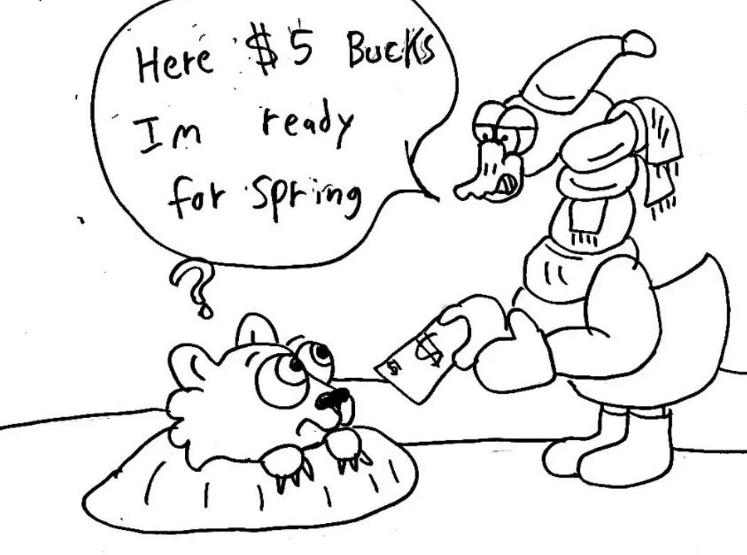 A cartoon drawing shows a snowman wearing a hat and scarf, handing a $5 bill to a surprised-looking bear emerging from a…