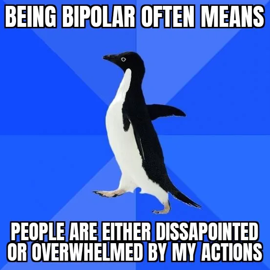 A black-and-white penguin stands against a blue background with diagonal lines. The text at the top reads 'BEING BIPOLAR…