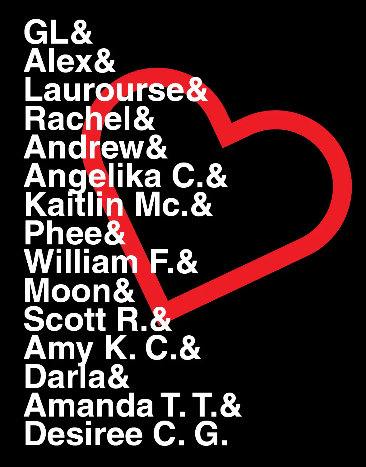 A black background features a large red heart outline with a list of names separated by ampersands in white text, arranged…