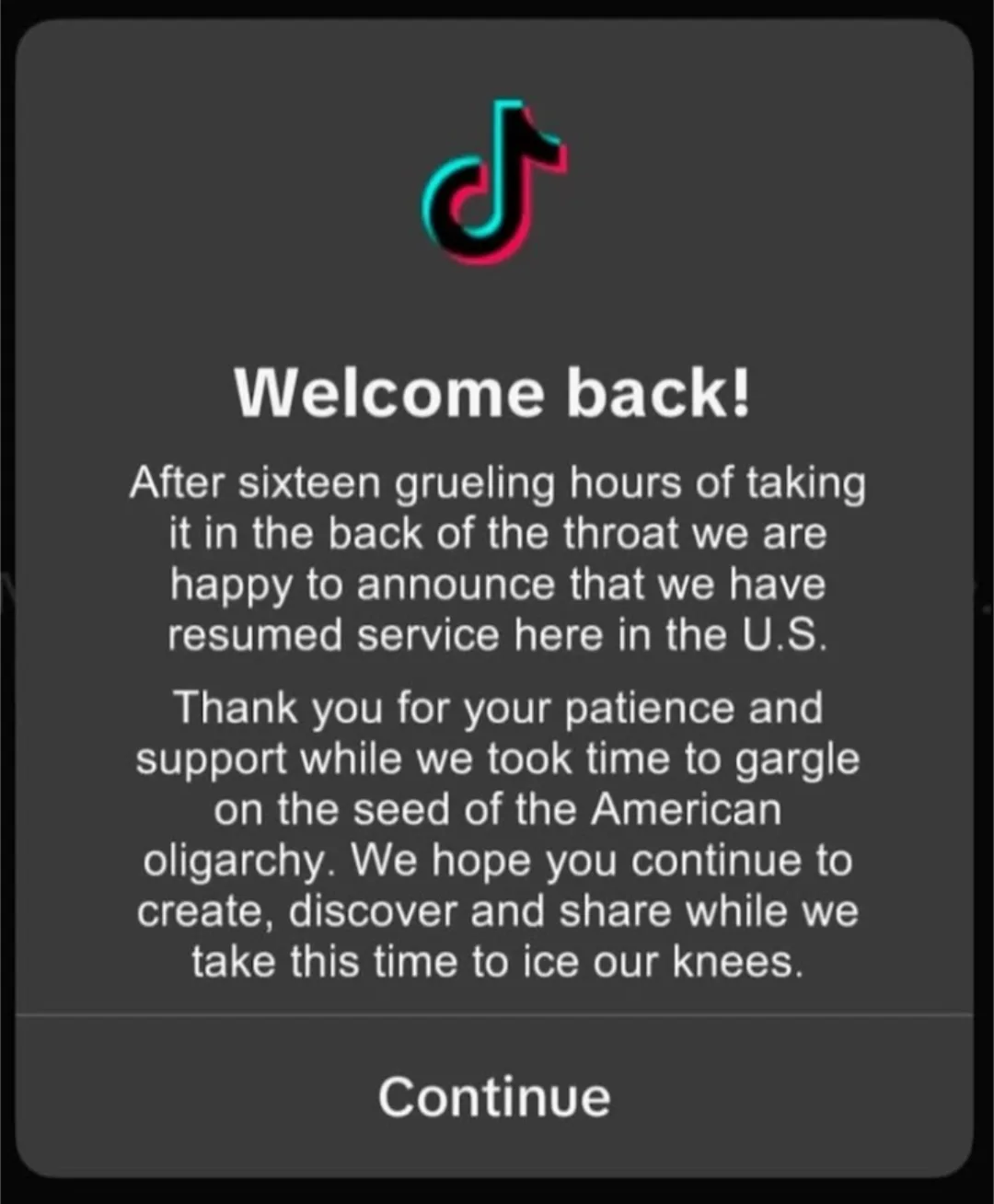 A screenshot of a TikTok welcome back message with sarcastic text mocking the app's U.S. service interruption. The message…
