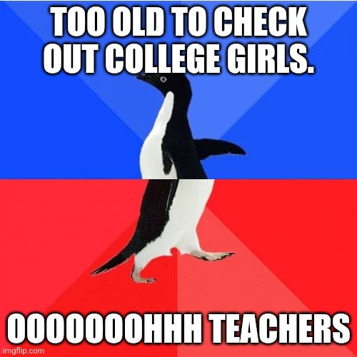 A black-and-white penguin walks across a red-and-blue background, with the text 'TOO OLD TO CHECK OUT COLLEGE GIRLS.' at the…