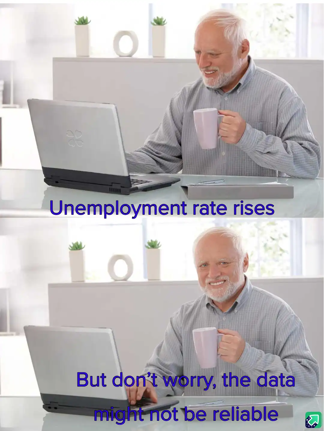A two-panel meme featuring a smiling older man with a white beard sitting at a glass desk, holding a light purple mug while…