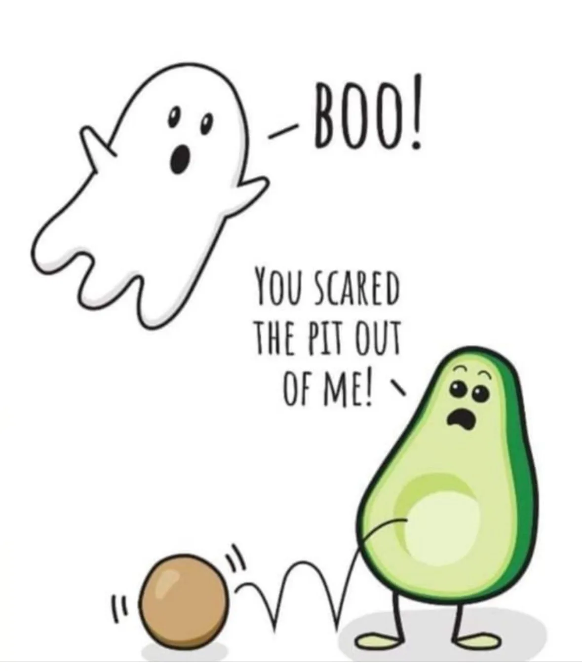A cartoon ghost shouts 'BOO!' at a cartoon avocado, which has a terrified expression and says 'YOU SCARED THE PIT OUT OF…