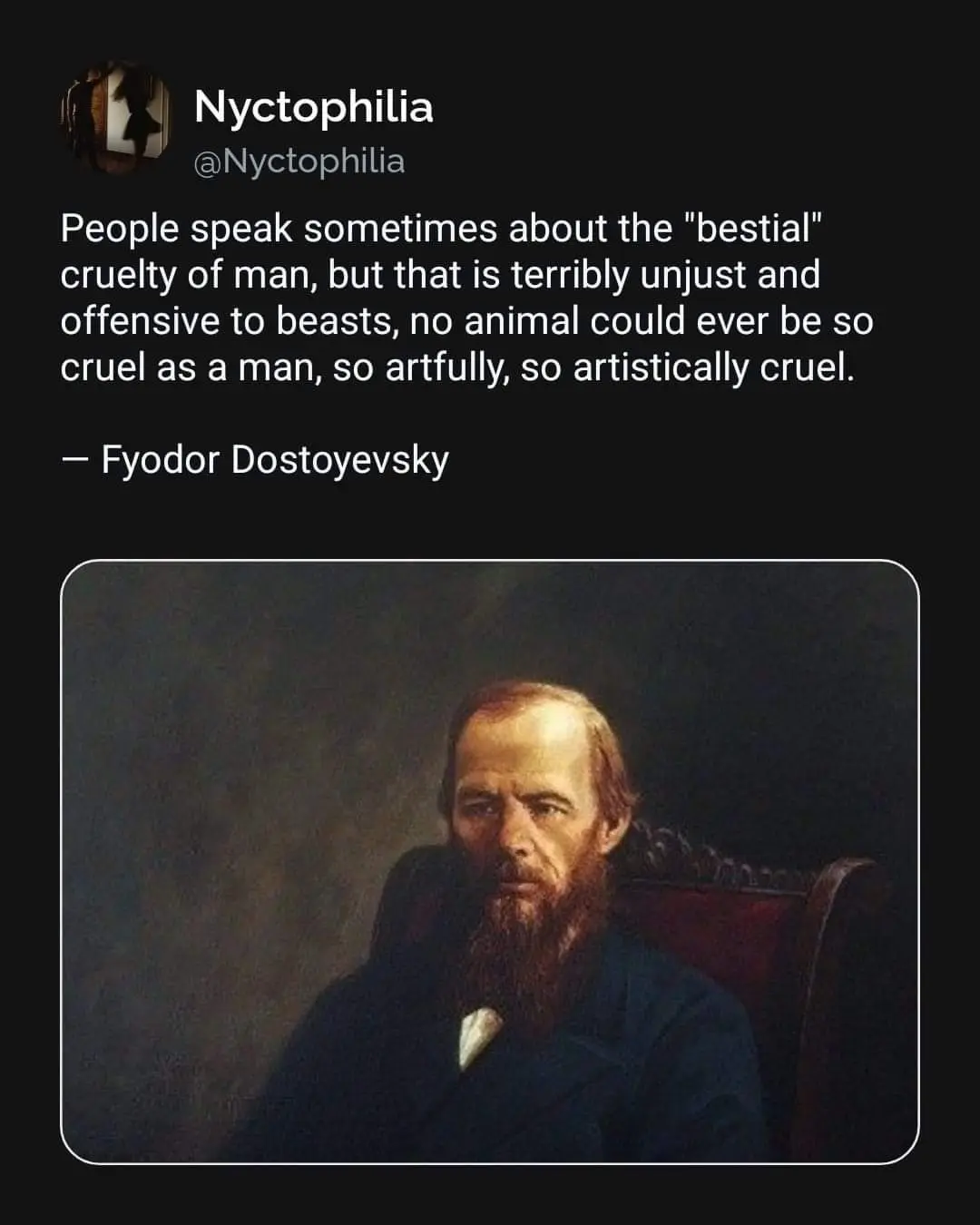 A portrait of Fyodor Dostoyevsky is overlaid with a quote attributed to him, which humorously claims that human cruelty is…