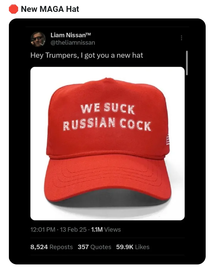 A screenshot of a social media post by 'Liam Nissan™' showing a red baseball cap with the text 'WE SUCK RUSSIAN COCK'…